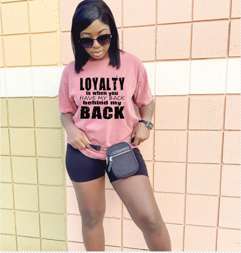Loyalty is when you......Tshirt